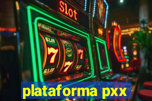 plataforma pxx